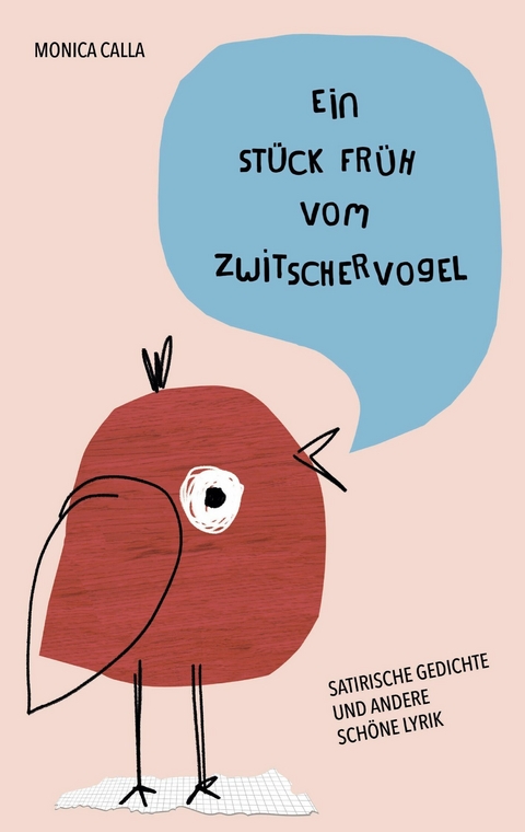 Ein St&uuml;ck Fr&uuml;h vom Zwitschervogel - Monica Calla