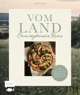 Vom Land - Omas vegetarische K&uuml;che -  Jost Schowe