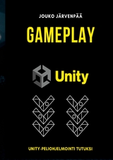 GAMEPLAY Unity -  Jouko Järvenpää