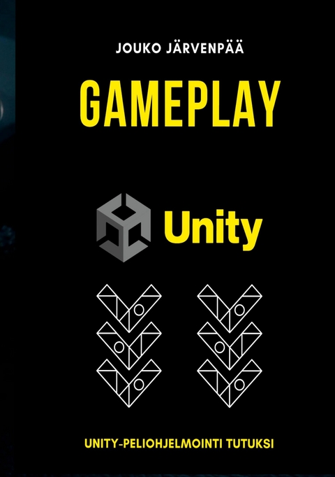 GAMEPLAY Unity -  Jouko Järvenpää