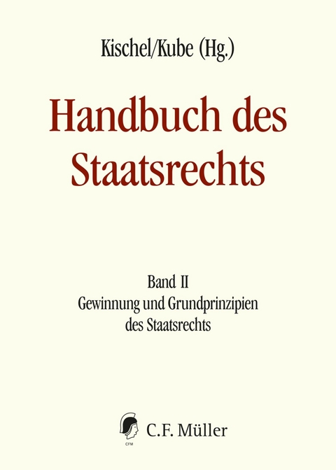 Handbuch des Staatsrechts - Neuausgabe - Michael Anderheiden, Ivo Appel, Carsten B&auml;cker, Martin Borowski, Christian Bumke, Johannes Dietlein, Christoph Enders, Dieter Grimm, Bernd Grzeszick, Christian Hillgruber, Ulrich Hufeld, Andr&aacute;s Jakab, Thorsten Kingreen, Stephan Kirste, Uwe Kischel, Hanno Kube, Anna Leisner-Egensperger, Oliver Lepsius, Christoph M&ouml;llers, Dietrich Murswiek, Mehrdad Payandeh, Niels Petersen, Franz Reimer, Matthias Ruffert, Angela Schwerdtfeger, Ute Mager