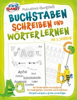 Motivations-&Uuml;bungsheft - Buchstaben schreiben und W&ouml;rter lernen ab 5 Jahren: Der f&ouml;rdernde A4-Vorschulblock f&uuml;r Kindergarten, Vorschule und Grundschule - Mit Spiel und Spa&szlig; zu gro&szlig;en Lernerfolgen -  Emma Lavie
