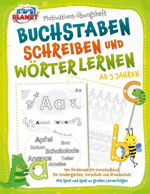 Motivations-&Uuml;bungsheft - Buchstaben schreiben und W&ouml;rter lernen ab 5 Jahren: Der f&ouml;rdernde A4-Vorschulblock f&uuml;r Kindergarten, Vorschule und Grundschule - Mit Spiel und Spa&szlig; zu gro&szlig;en Lernerfolgen -  Emma Lavie