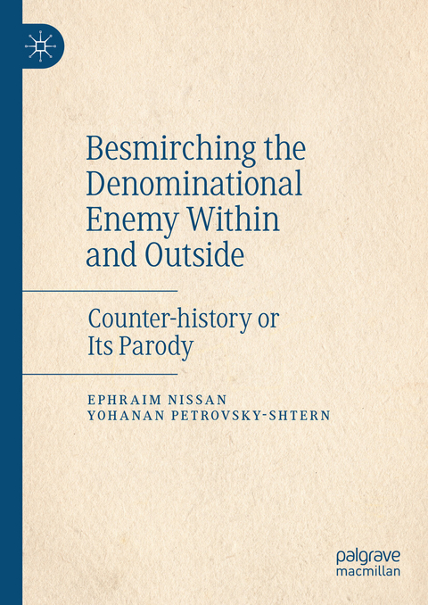 Besmirching the Denominational Enemy Within and Outside - Ephraim Nissan, Yohanan Petrovsky-Shtern