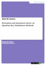 Perception and Awareness Survey on Quantum Key Distribution Methods -  Aziza Ne'matova