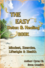 The easy detox & healing book - Oh Cyrus