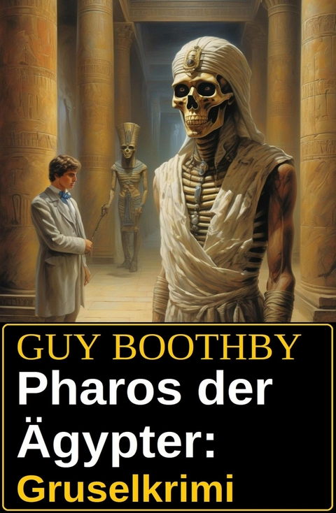 Pharos der &Auml;gypter: Gruselkrimi -  Guy Boothby