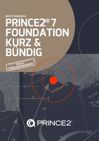 PRINCE2® 7 FOUNDATION KURZ & BÜNDIG