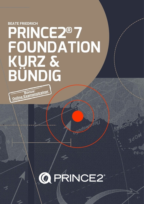 PRINCE2&reg; 7 FOUNDATION KURZ & B&Uuml;NDIG - Beate Friedrich