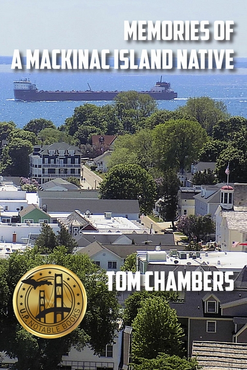 Memories of a Mackinac Island Native - Tom Chambers