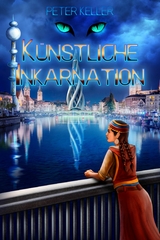 K&uuml;nstliche Inkarnation - Peter Keller