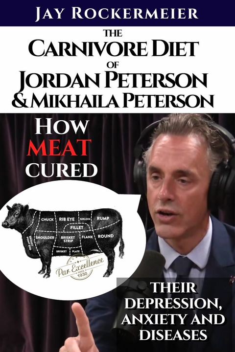 Carnivore diet of Jordan Peterson and Mikhaila Peterson -  Jay Rockermeier