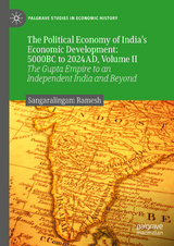 The Political Economy of India’s Economic Development: 5000BC to 2024AD, Volume II -  Sangaralingam Ramesh