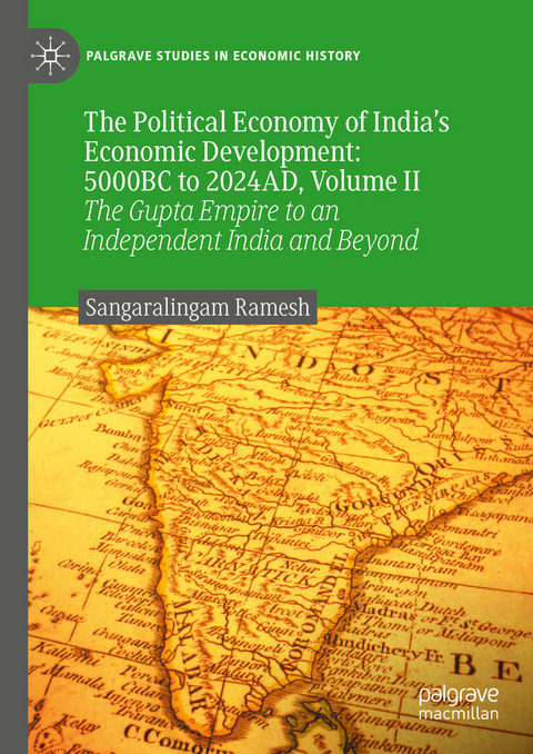 The Political Economy of India’s Economic Development: 5000BC to 2024AD, Volume II -  Sangaralingam Ramesh