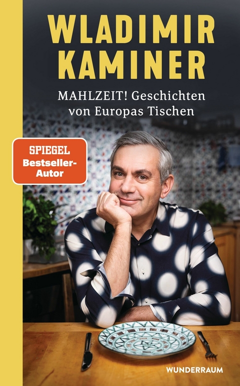 Mahlzeit! Geschichten von Europas Tischen - Wladimir Kaminer