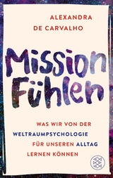 Mission Fühlen - Alexandra de Carvalho