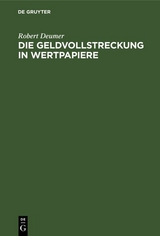 Die Geldvollstreckung in Wertpapiere - Robert Deumer