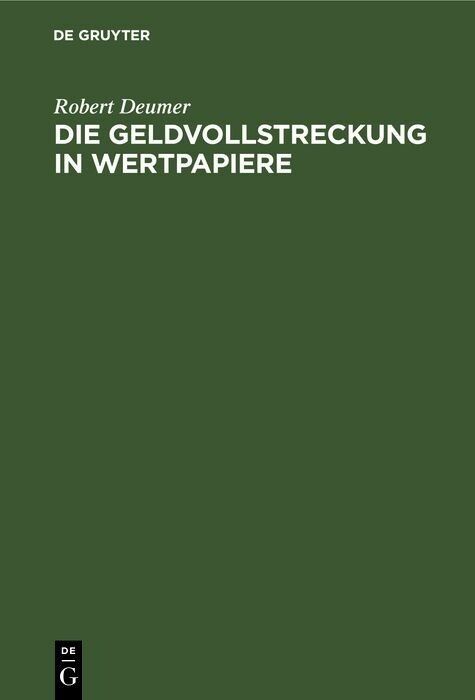 Die Geldvollstreckung in Wertpapiere - Robert Deumer