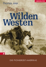 Das gro&szlig;e Buch vom Wilden Westen - Thomas Jeier