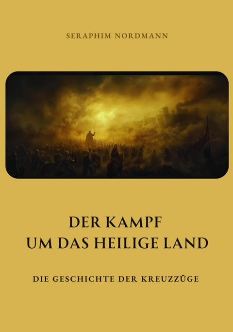 Der Kampf um das  Heilige Land - Seraphim Nordmann