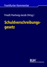 Schuldverschreibungsgesetz - Markus J. Friedl, Mauricio Hartwig-Jacob, Karsten W&ouml;ckener, Alexandra Zech, Arne Lawall, Roland Schmidtbleicher