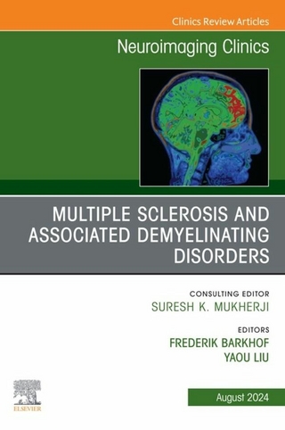 Multiple Sclerosis and Associated Demyelinating Disorders, An Issue of Neuroimaging Clinics of North America, E-Book