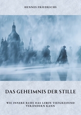 Das Geheimnis der Stille - Hennes Friedrichs