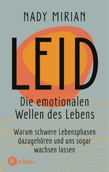 Leid &ndash; Die emotionalen Wellen des Lebens - Nady Mirian