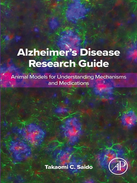 Alzheimer's Disease Research Guide -  Takaomi C. Saido