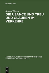 Die Usance und Treu und Glauben im Verkehre - Konrad Hagen