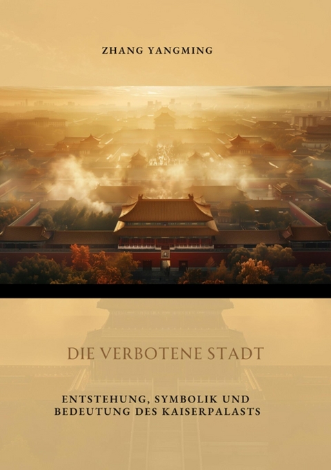 Die verbotene Stadt - Yangming Zhang