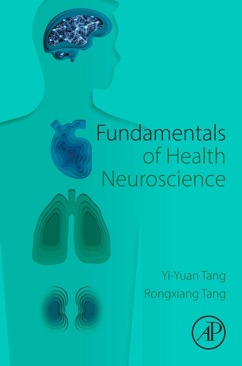 Fundamentals of Health Neuroscience -  Rongxiang Tang,  Yi-Yuan Tang