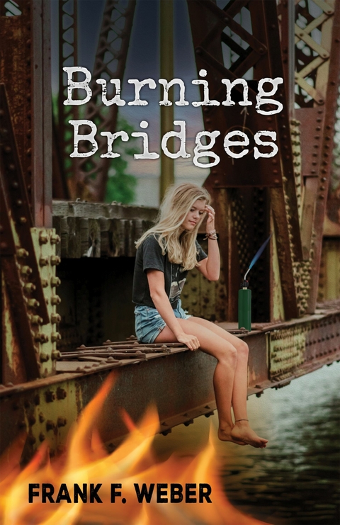 Burning Bridges -  Frank F. Weber