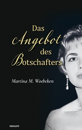 Das Angebot des Botschafters - Martina M. Woebcken