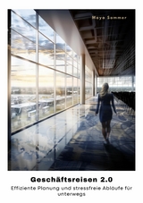 Gesch&auml;ftsreisen 2.0 - Maya Sommer
