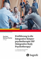 Einf&uuml;hrung in die Integrative K&ouml;rperpsychotherapie IBP (Integrative Body Psychotherapy) - 