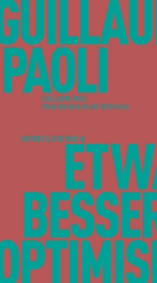 Etwas Besseres als der Optimismus