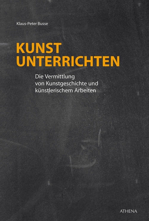 Kunst unterrichten - Klaus-Peter Busse