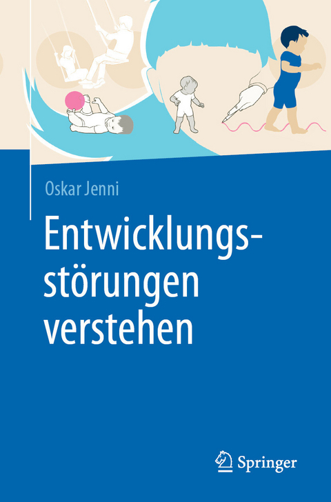 Entwicklungsst&ouml;rungen verstehen - Oskar Jenni