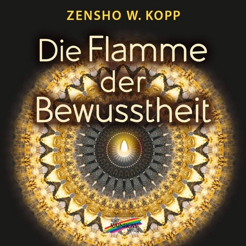 Die Flamme der Bewusstheit -  Zensho W. Kopp