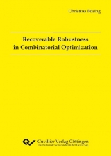 Recoverable Robustness in Combinatorial Optimization - Christina B&uuml;sing