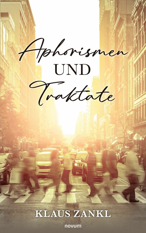 Aphorismen und Traktate - Klaus Zankl