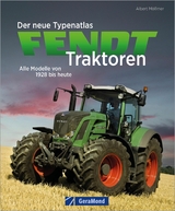 Der neue Typenatlas Fendt Traktoren - Albert M&ouml;&szlig;mer