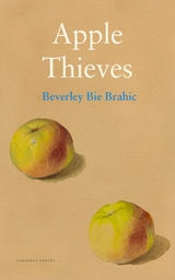 Apple Thieves -  Beverley Bie Brahic