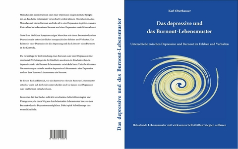 Das depressive und das Burnout-Lebensmuster: Unterschiede zwischen Depression und Burnout im Erleben und Verhalten - Karl Oberhauser