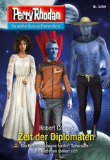 Perry Rhodan 3289: Zeit der Diplomaten -  Robert Corvus