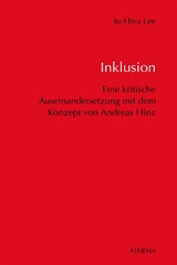 Inklusion - Eine kritische Auseinandersetzung mit dem Konzept von Andreas Hinz im Hinblick -  Ju-Hwa Lee