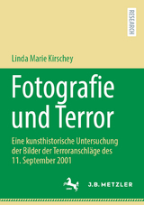 Fotografie und Terror -  Linda Marie Kirschey
