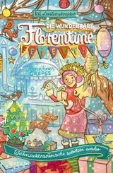 Die wunderbare Florentine Feiertag: Weihnachtsw&uuml;nsche werden wahr - Uli Leistenschneider