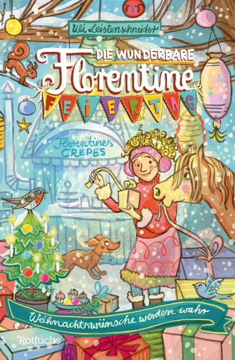 Die wunderbare Florentine Feiertag: Weihnachtsw&uuml;nsche werden wahr - Uli Leistenschneider